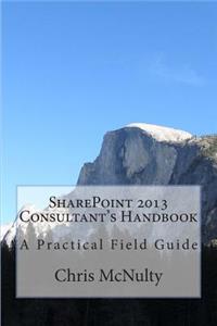 SharePoint 2013 Consultant's Handbook