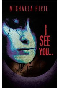 I See You...