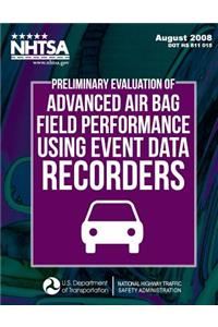 Preliminary Evaluation of Advanced Air Bag Field Performance Using Event Data Recorders