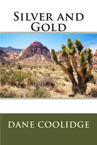 Silver and Gold