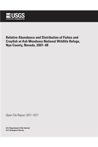 Relative Abundance and Distribution of Fishes and Crayfish at Ash Meadows National Wildlife Refuge, Nye County, Nevada, 2007?08