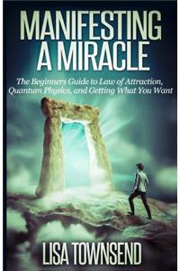 Manifesting a Miracle