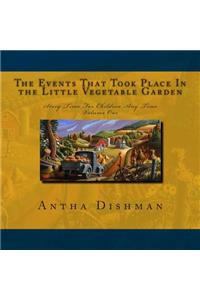 The Events That Took Place In the Little Vegetable Garden