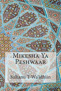 Mikesha Ya Peshwaar