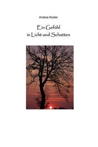 Ein Gefühl in Licht und Schatten