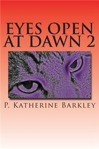 Eyes Open at Dawn 2