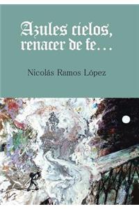 Azules cielos, renacer de fe...