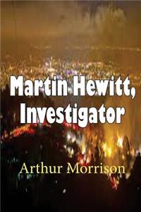 Martin Hewitt, Investigator