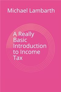 Really Basic Introduction to Income Tax