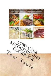 Low- Carb Ketogenic Diet Cookbook