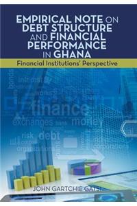 Empirical Note on Debt Structure and Financial Performance in Ghana