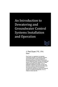 Introduction to Dewatering and Groundwater Control Systems Installation and O