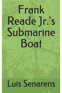 Frank Reade Jr.'s Submarine Boat