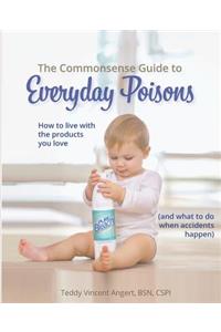 The Commonsense Guide to Everyday Poisons