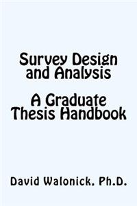 Survey Design and Analysis, A Graduate Thesis Handbook