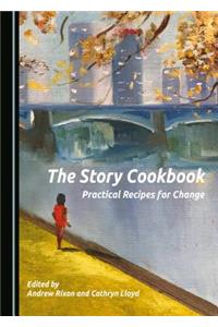 Story Cookbook: Practical Recipes for Change