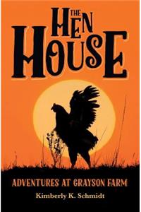 Hen House: Adventures at Grayson Farm