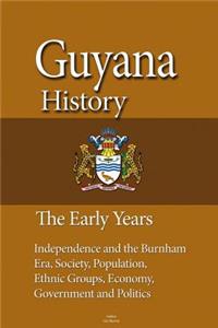 Guyana History, The Early Years
