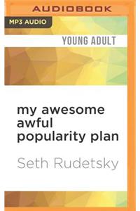 My Awesome Awful Popularity Plan