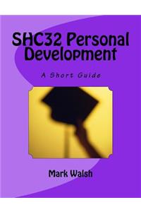 Shc32 Personal Development: A Short Guide