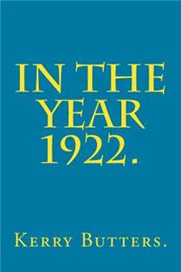 In the Year 1922.