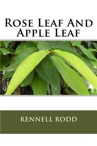 Rose Leaf And Apple Leaf