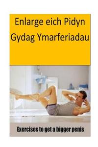 Enlarge eich Pidyn Gydag Ymarferiadau