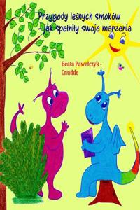 Przygody Lesnych Smokow: Jak Spelnily Swoje Marzenia