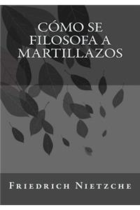 Cómo se filosofa a martillazos