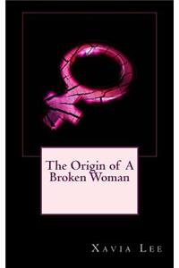 The Origin of a Broken Woman