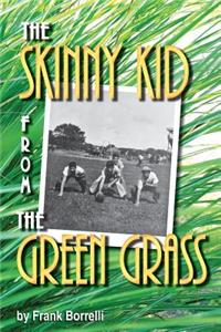 The Skinny Kid from the Green Grass
