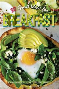 30 Great Ideas for Breakfast