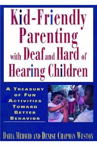 Kid-Friendly Parenting with Deaf and Hard of Hearing Children