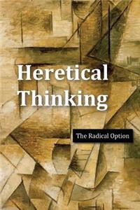 Heretical Thinking