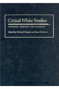 Critical White Studies: Looking Behind the Mirror
