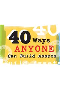 40 Ways Anyone Can Build Assets (Pack of 20)