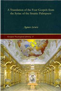 A Translation of the Four Gospels from the Syriac of the Sinaitic Palimpsest