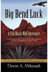 Big Bend Luck