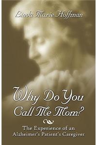 Why Do You Call Me Mom?