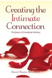 Creating the Intimate Connection: The Basics of Emotional Intimacy