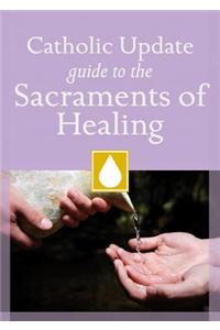 Catholic Update guide to the Sacraments of Healing