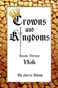 Crowns and Kingdoms: Nok: Book Three: Nok