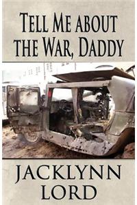 Tell Me about the War, Daddy
