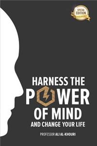 Harness The Power of The Mind and Change Your Life