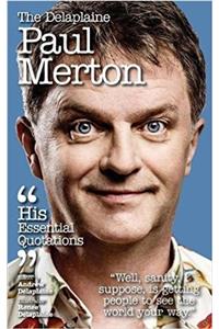 Delaplaine Paul Merton - His Essential Quotations