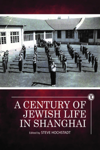 Century of Jewish Life in Shanghai