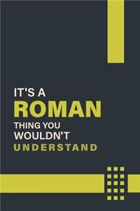 It's a Roman Thing You Wouldn't Understand