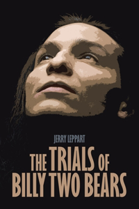 The Trials of Billy Two Bears