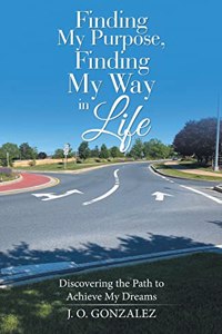 Finding My Purpose, Finding My Way in Life