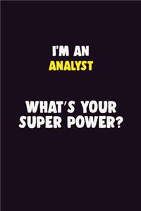 I'M An Analyst, What's Your Super Power?